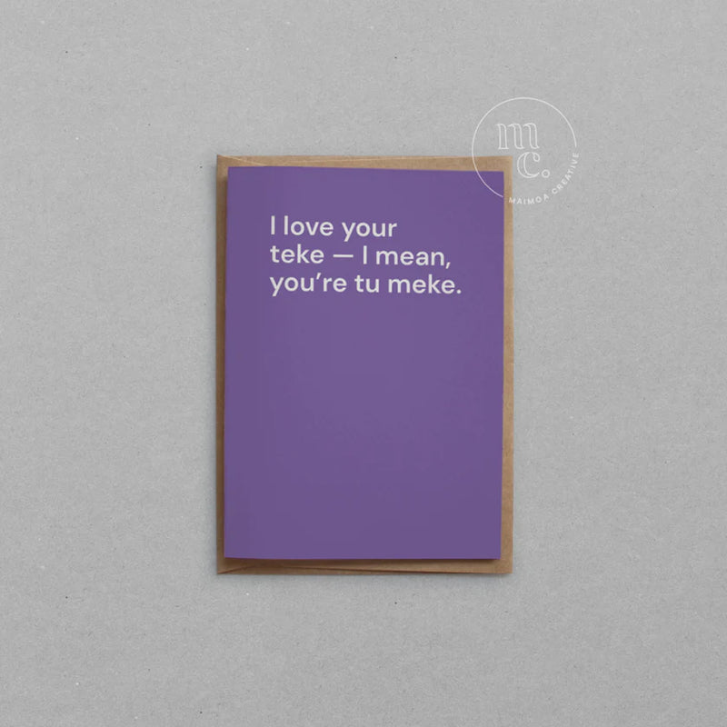 'I love your teke — I mean, you’re tu meke.' R18 Greeting Card